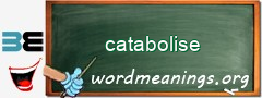 WordMeaning blackboard for catabolise